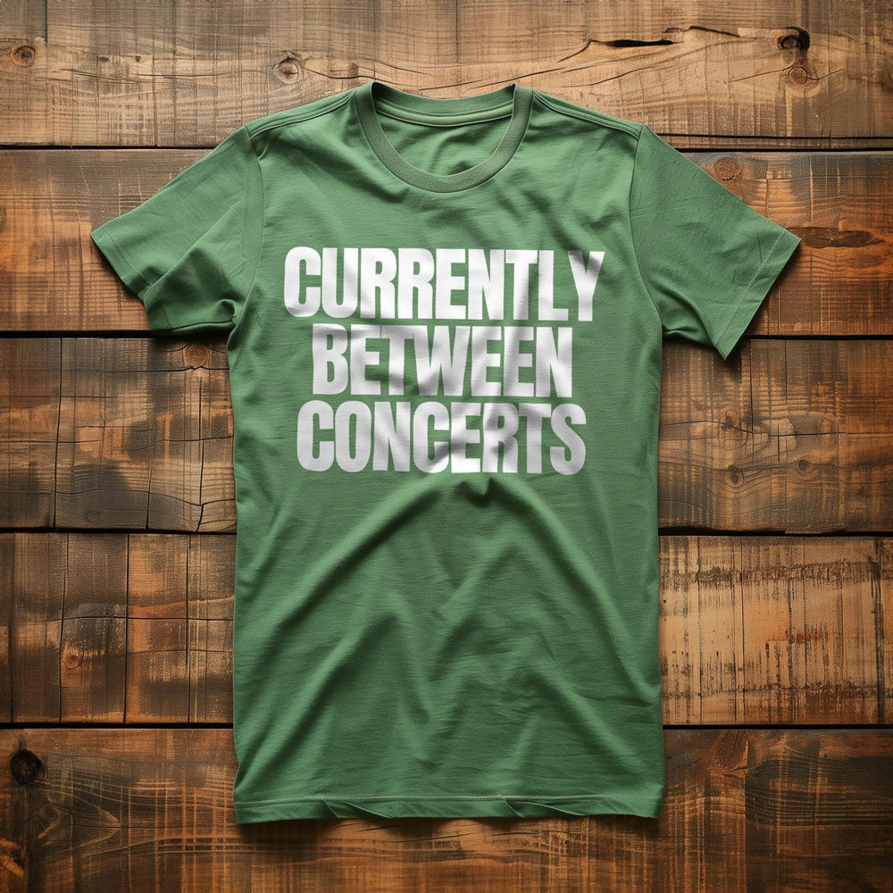 Currently Between Concerts - T-Shirt