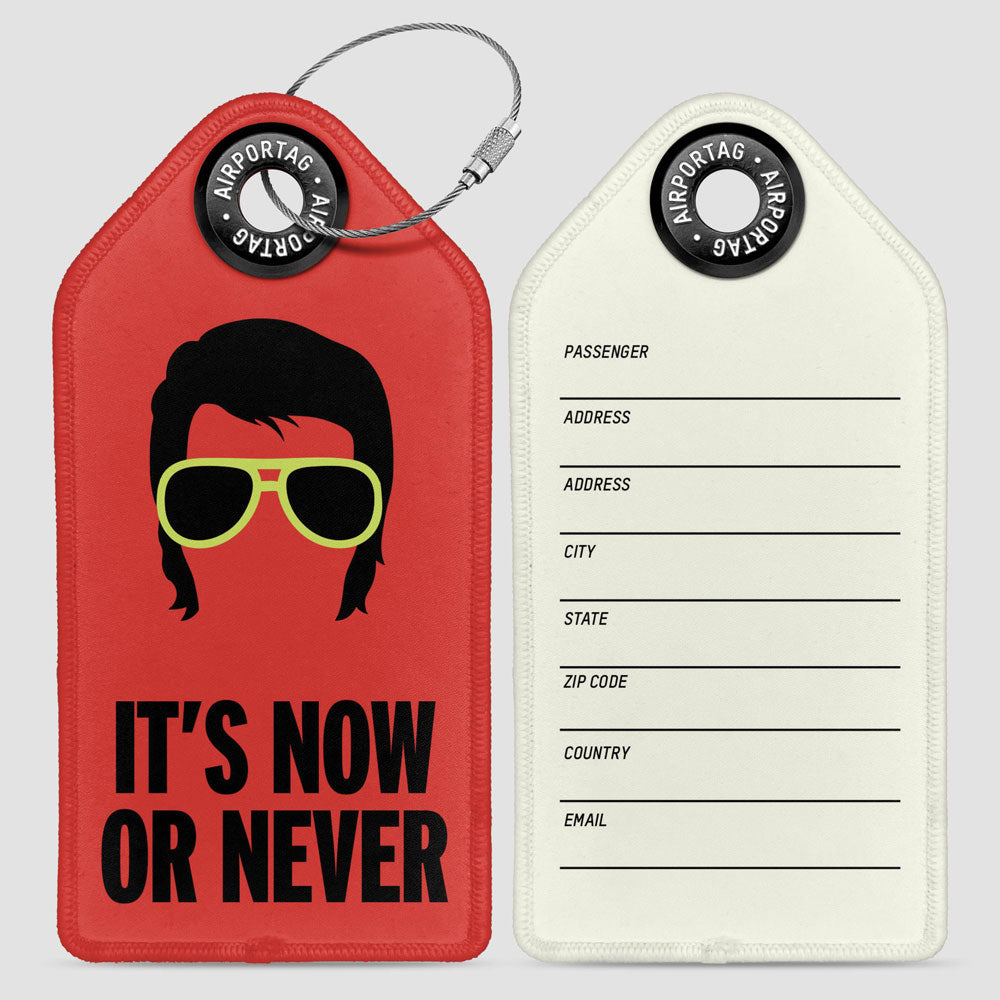 It's Now or Never - Luggage Tag