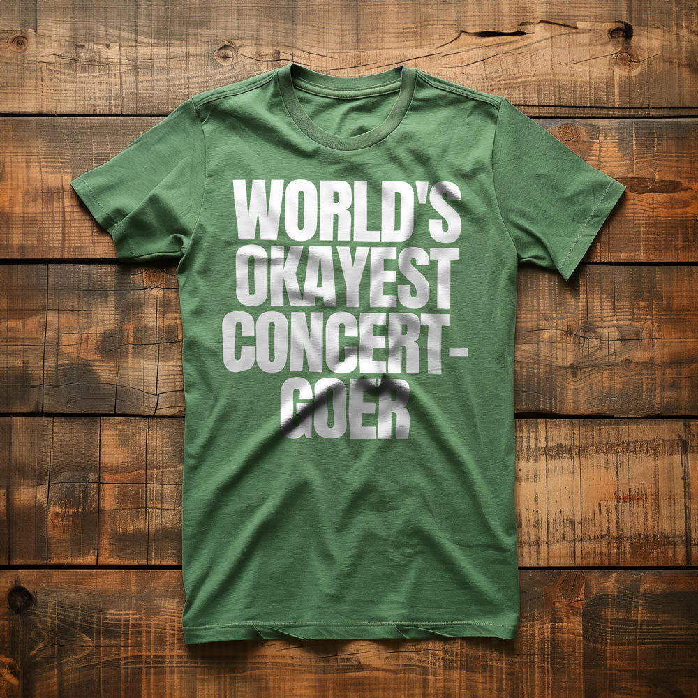 World's Okayest Concert-Goer - T-Shirt