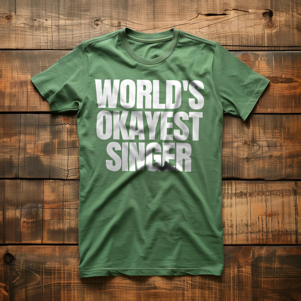 World's Okayest Singer - T-Shirt