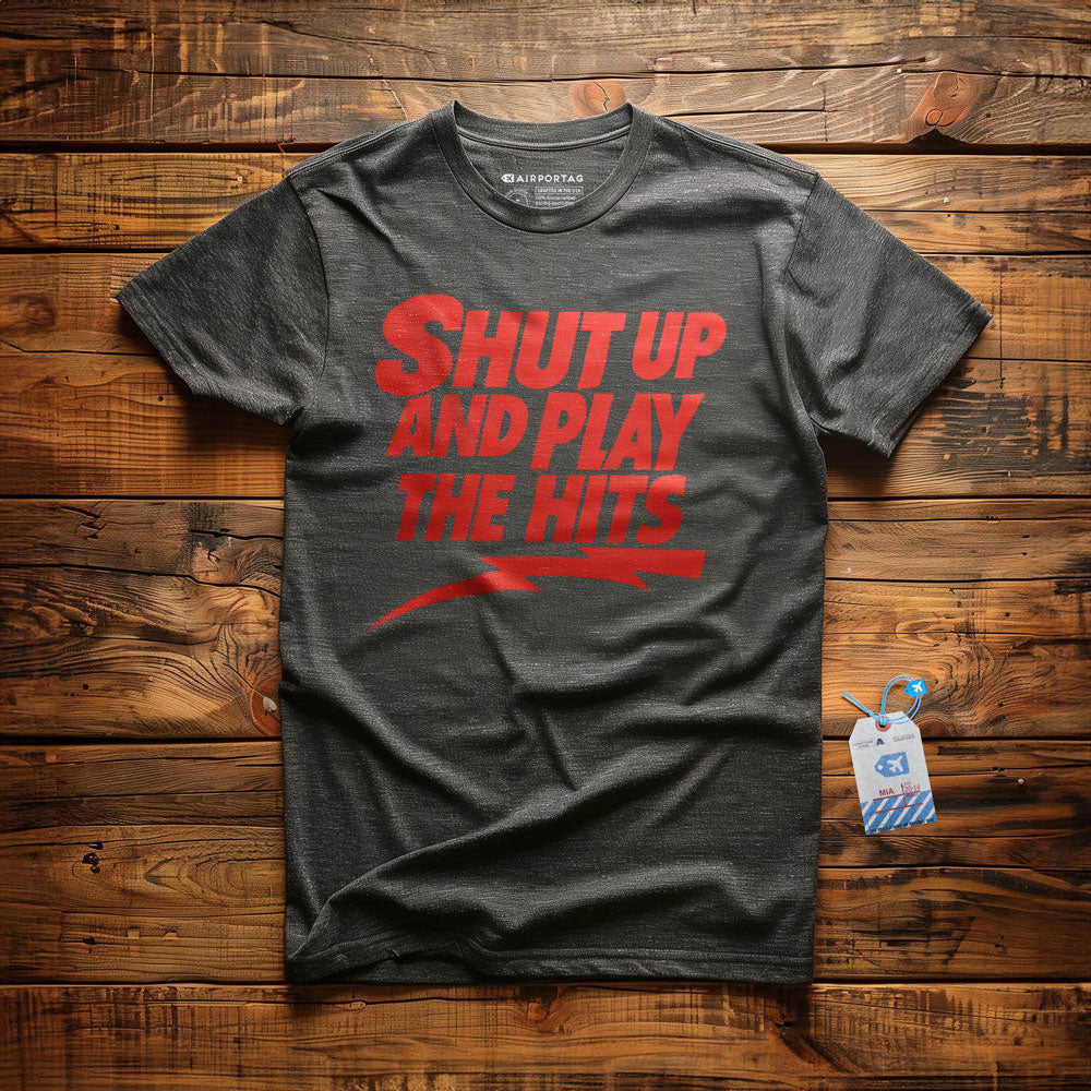 Shut Up And Play The Hits - T-Shirt