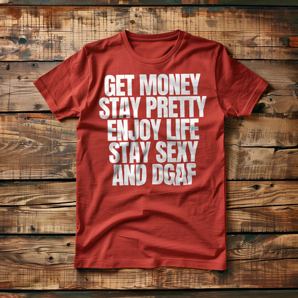 Get Money Stay Pretty Enjoy Life Stay Sexy and DGAF T-Shirt – Regular Red