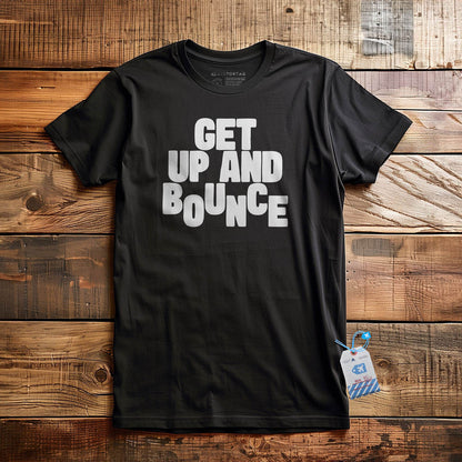 Get Up and Bounce - T-Shirt