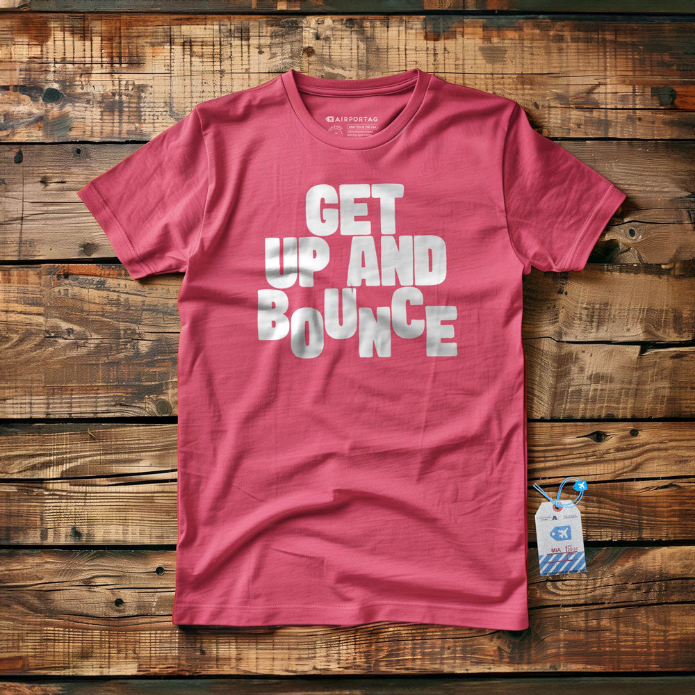 Get Up and Bounce - T-Shirt