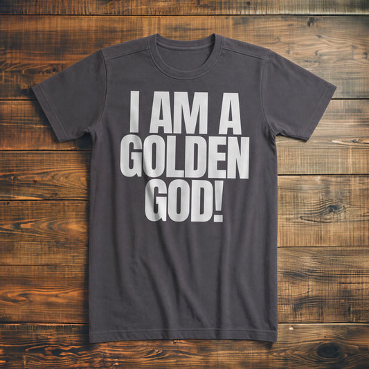 I Am a Golden God! T-Shirt – Premium Asphalt