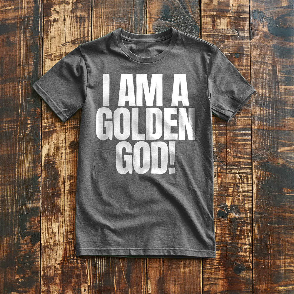 I Am a Golden God! T-Shirt – Regular Asphalt