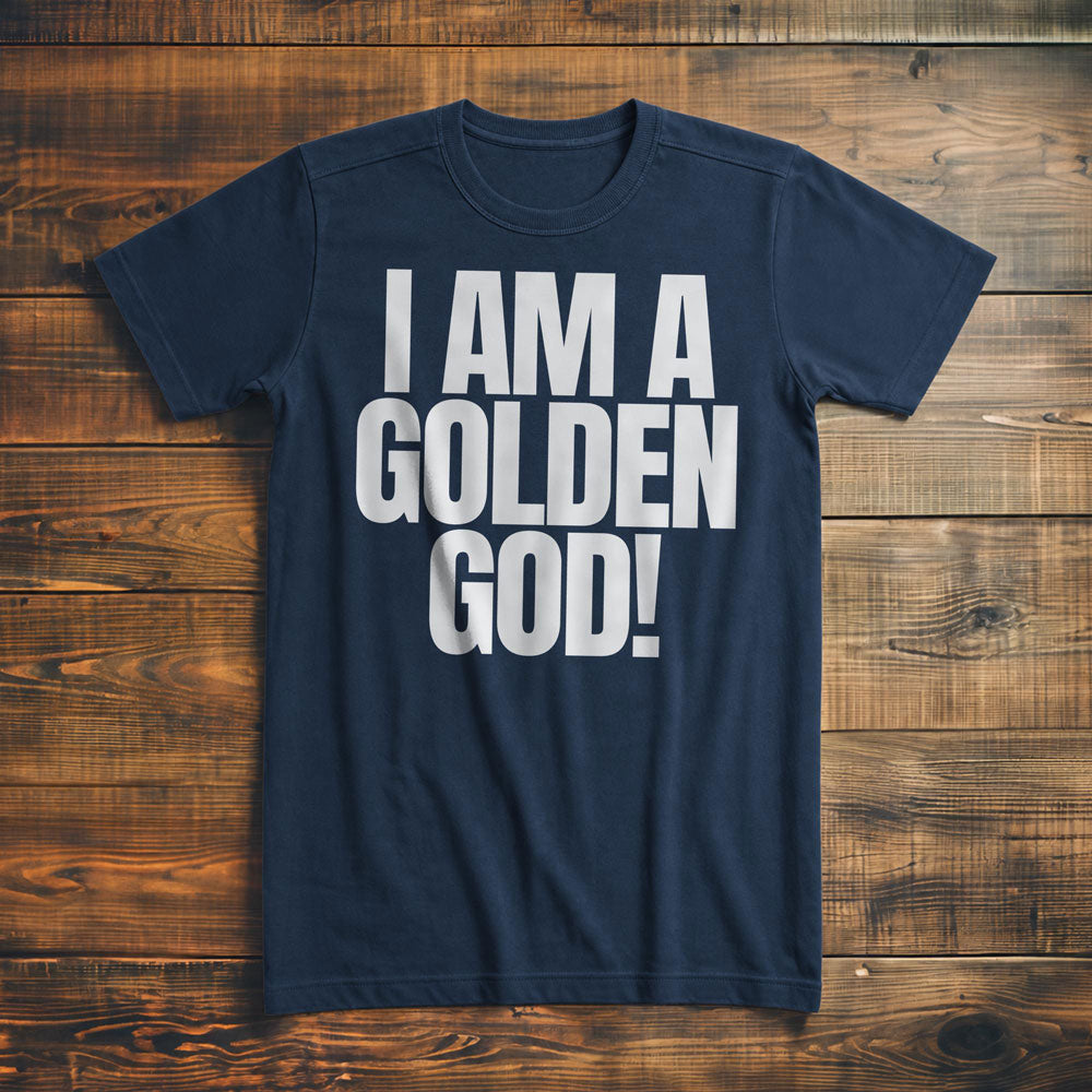 I Am a Golden God! T-Shirt – Premium Navy