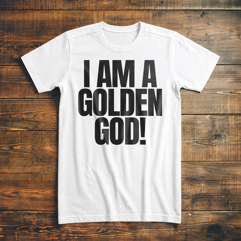 I Am a Golden God! T-Shirt – Premium Vintage White