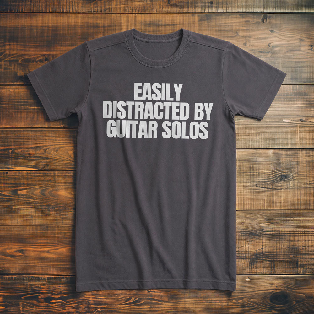 Easily Distracted by Guitar Solos - T-Shirt