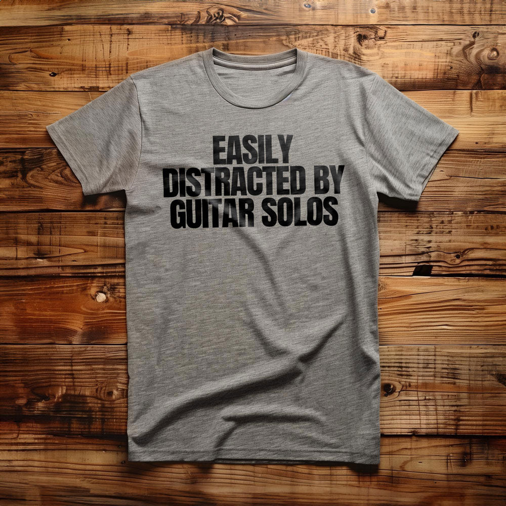 Easily Distracted by Guitar Solos - T-Shirt