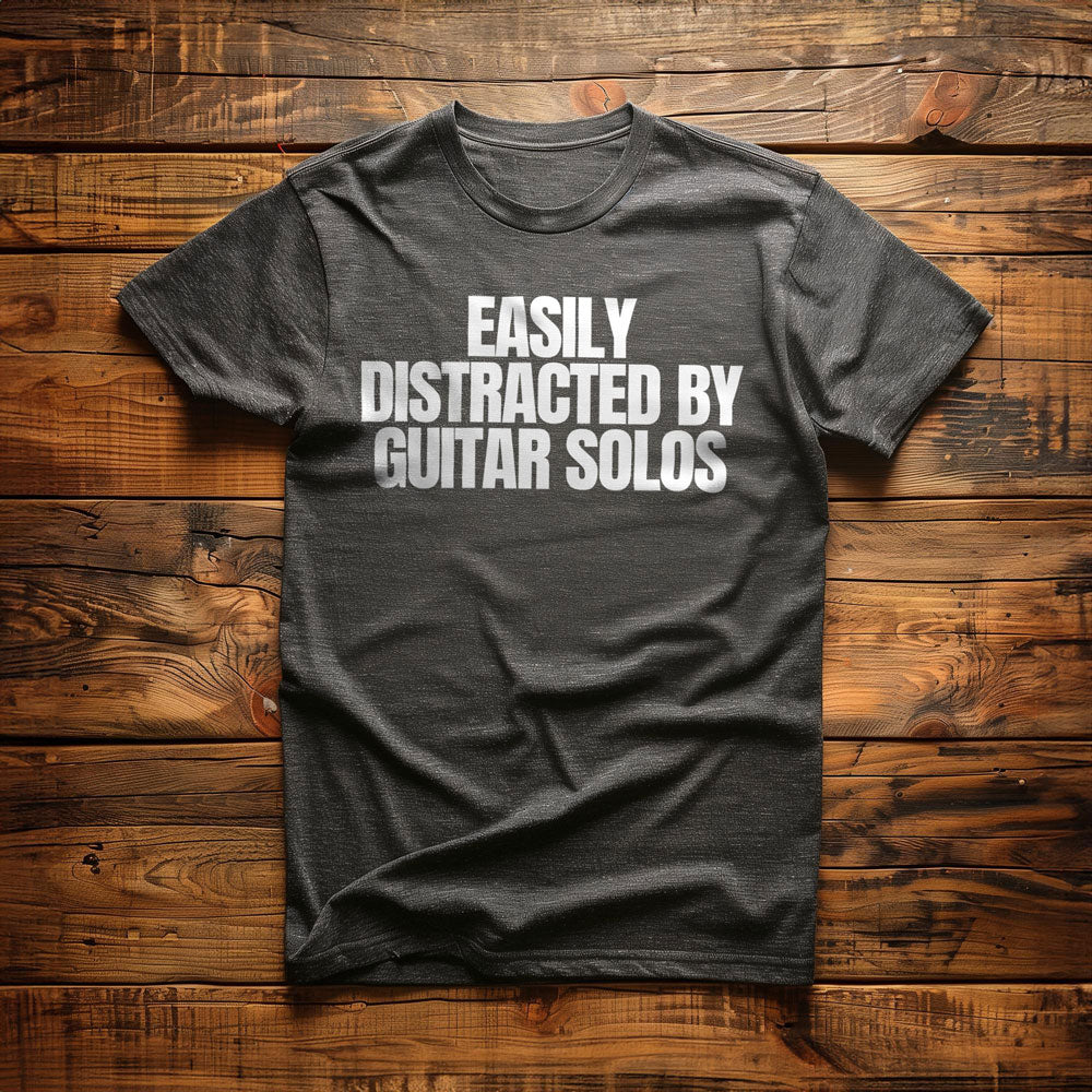 Easily Distracted by Guitar Solos - T-Shirt
