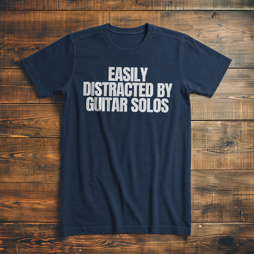 Easily Distracted by Guitar Solos - T-Shirt