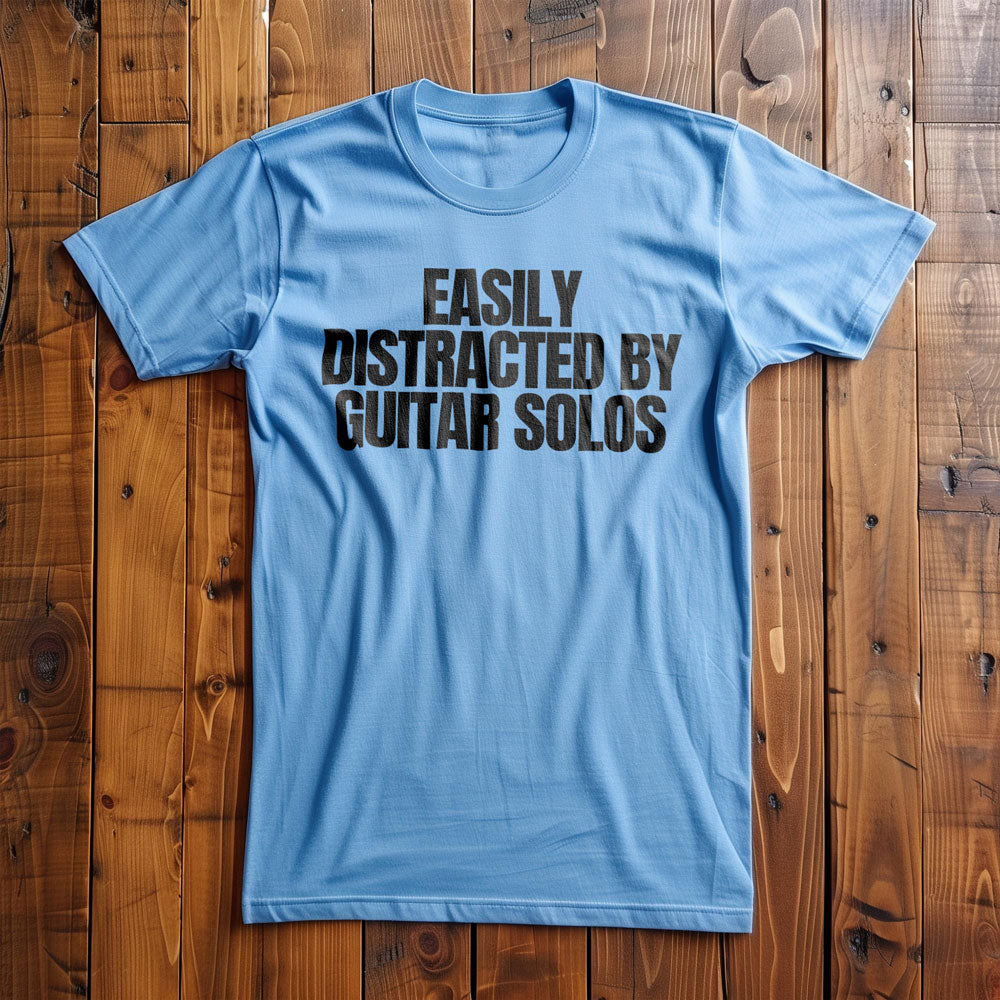 Easily Distracted by Guitar Solos - T-Shirt
