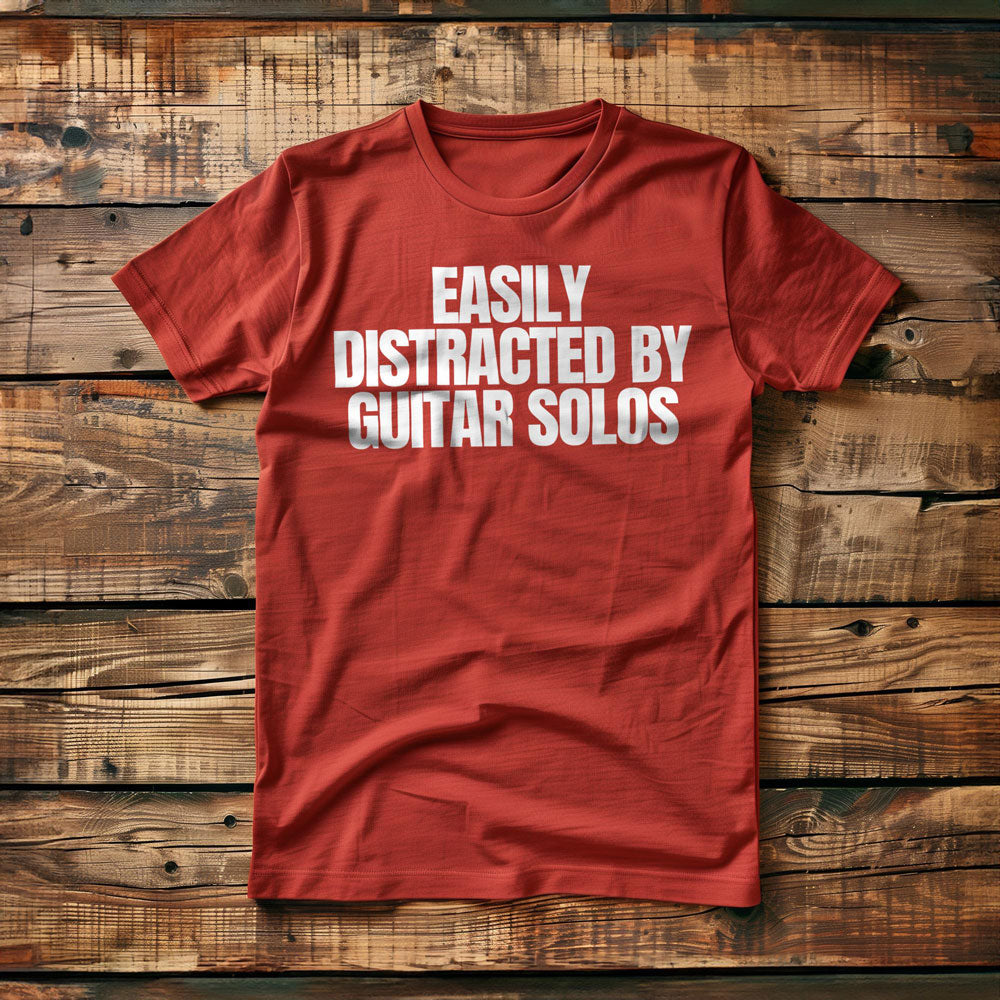 Easily Distracted by Guitar Solos - T-Shirt