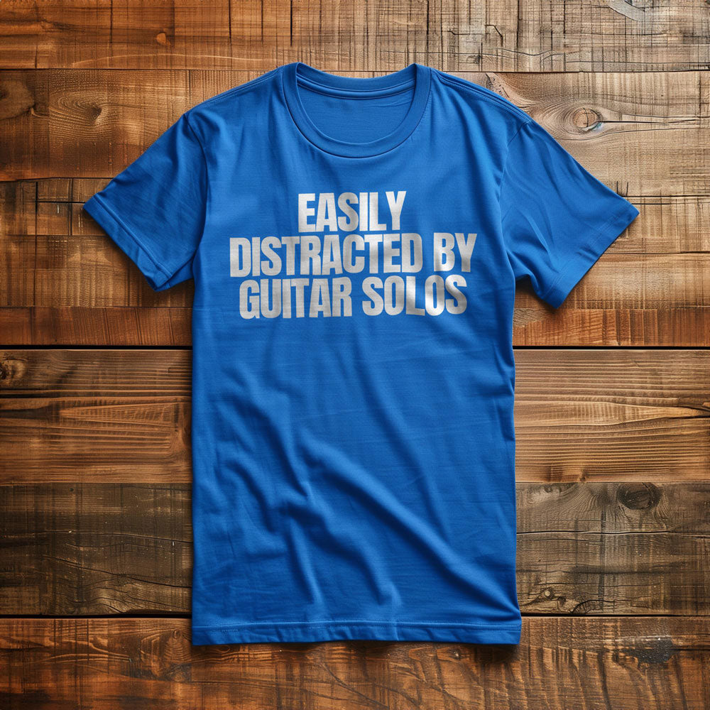 Easily Distracted by Guitar Solos - T-Shirt
