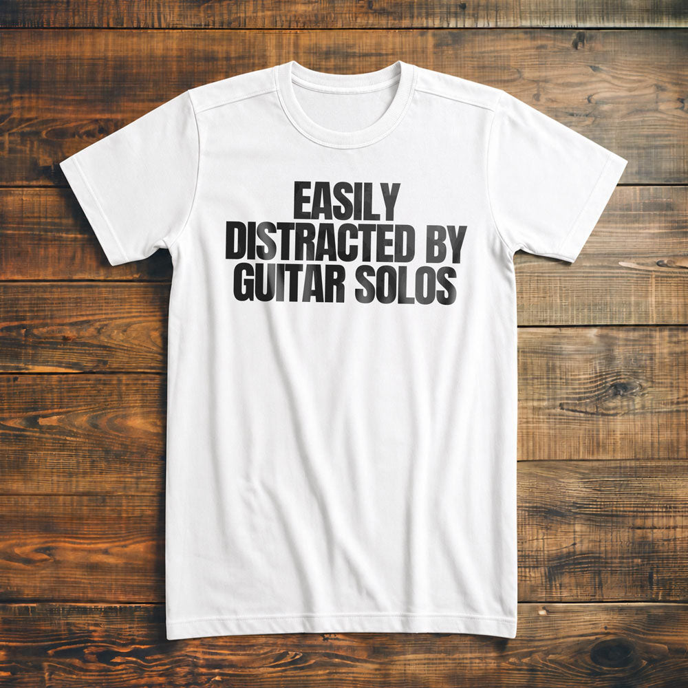Easily Distracted by Guitar Solos - T-Shirt