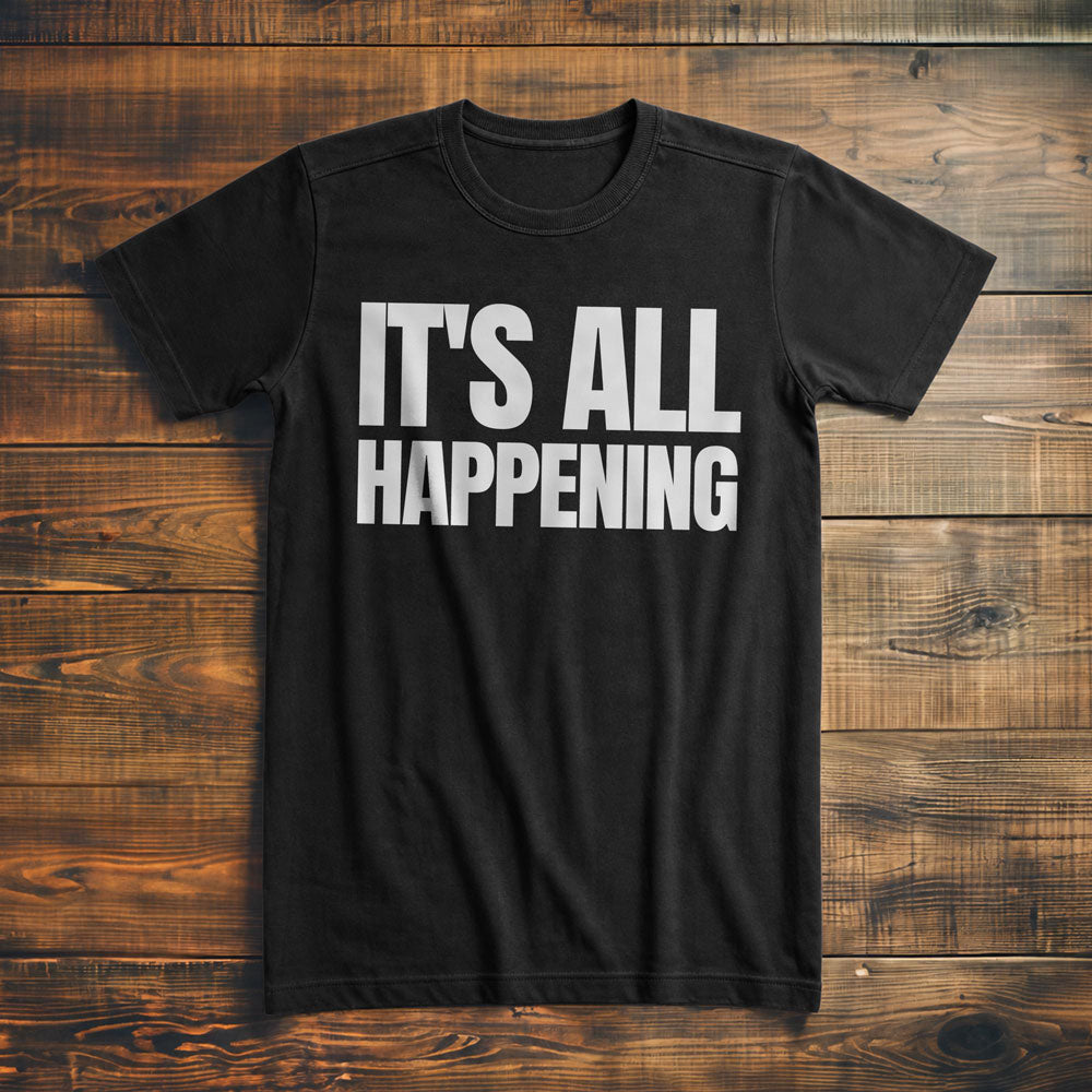 It's All Happening T-Shirt