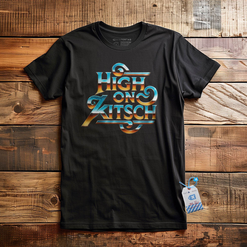 High on Kitsch - T-Shirt
