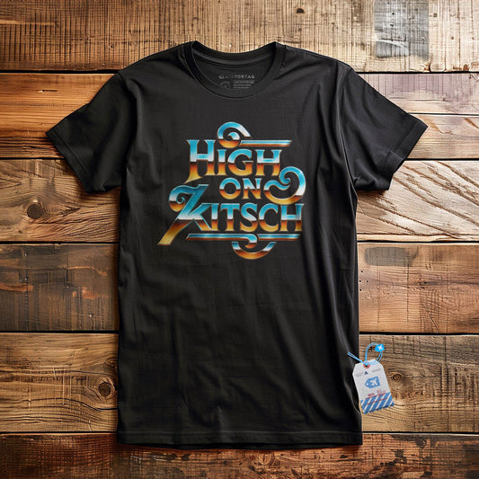 High on Kitsch - T-Shirt