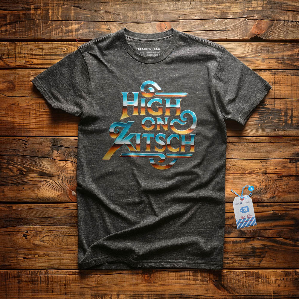 High on Kitsch - T-Shirt