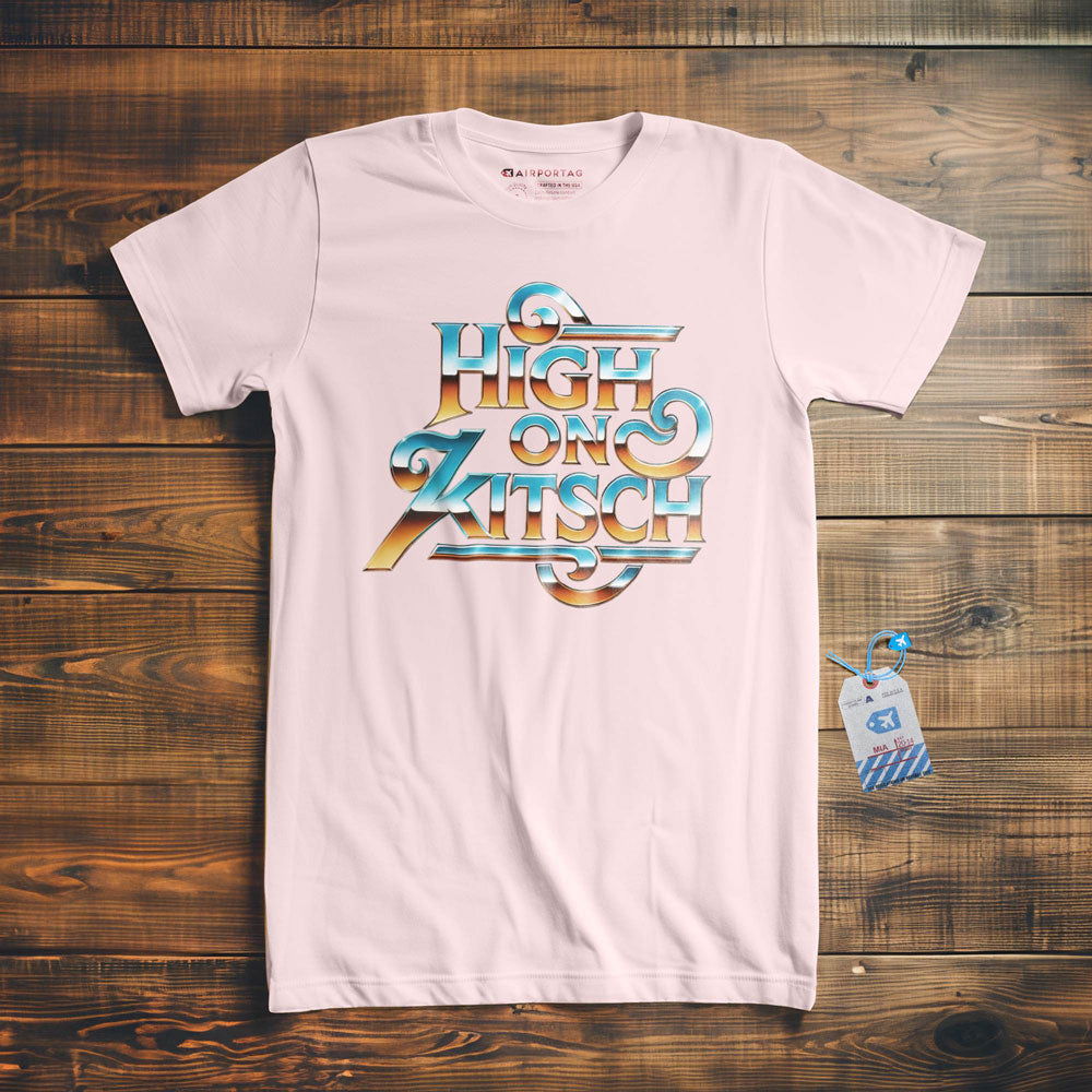 High on Kitsch - T-Shirt