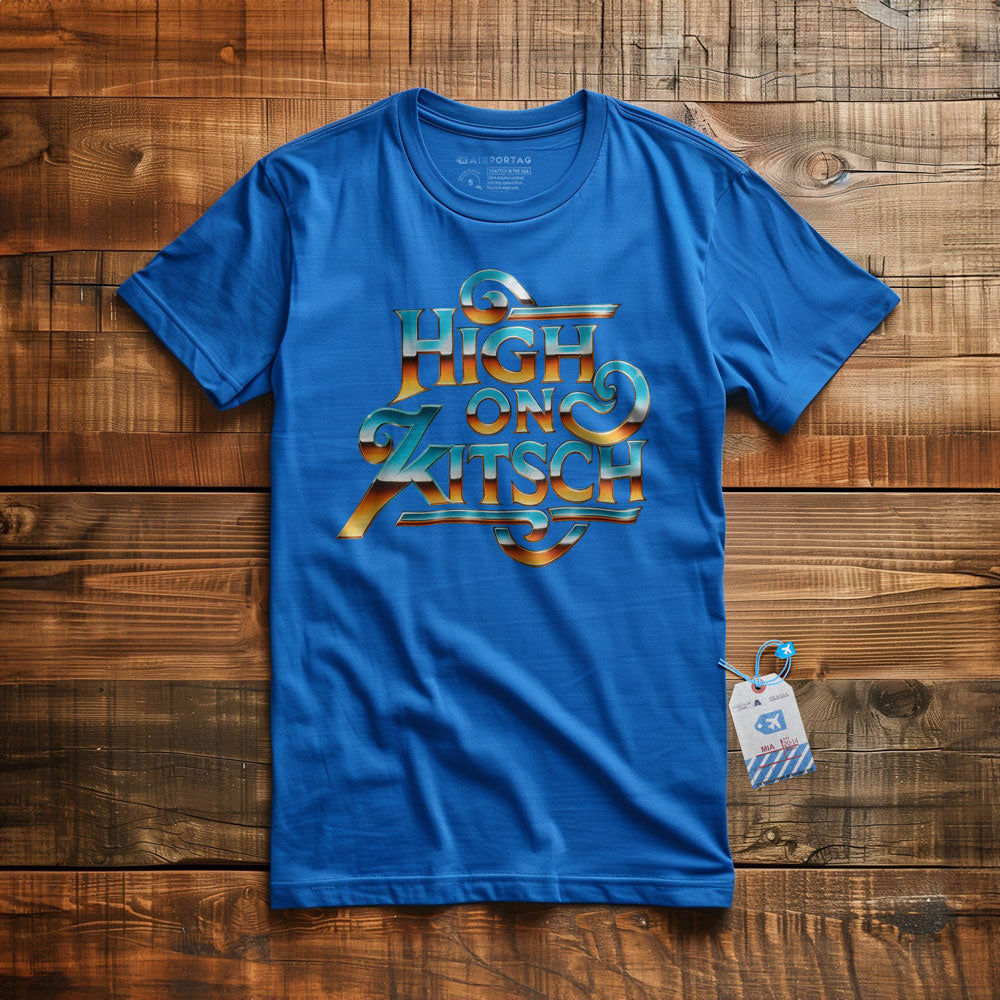 High on Kitsch - T-Shirt