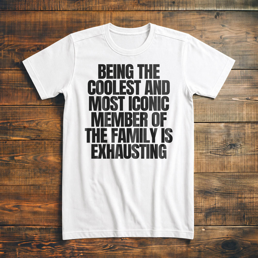 Being the Coolest and Most Iconic Member of the Family Is Exhausting T-Shirt – Premium Vintage White