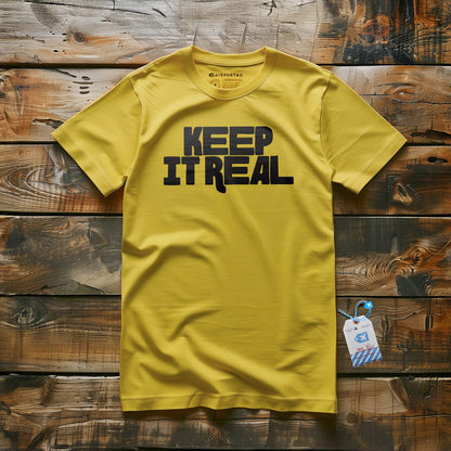 Keep It Real - T-Shirt