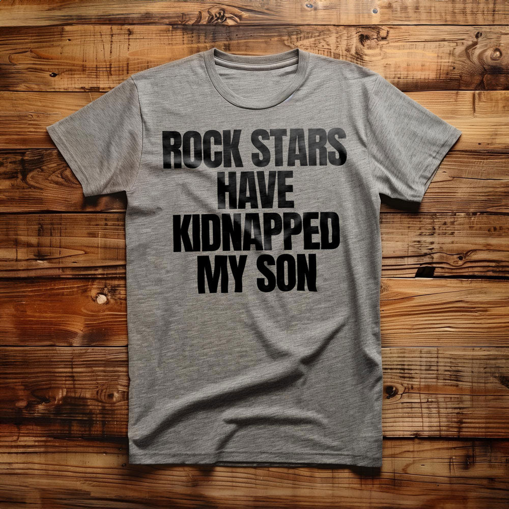 Rock Stars Have Kidnapped My Son T-Shirt – Regular Athletic Heather