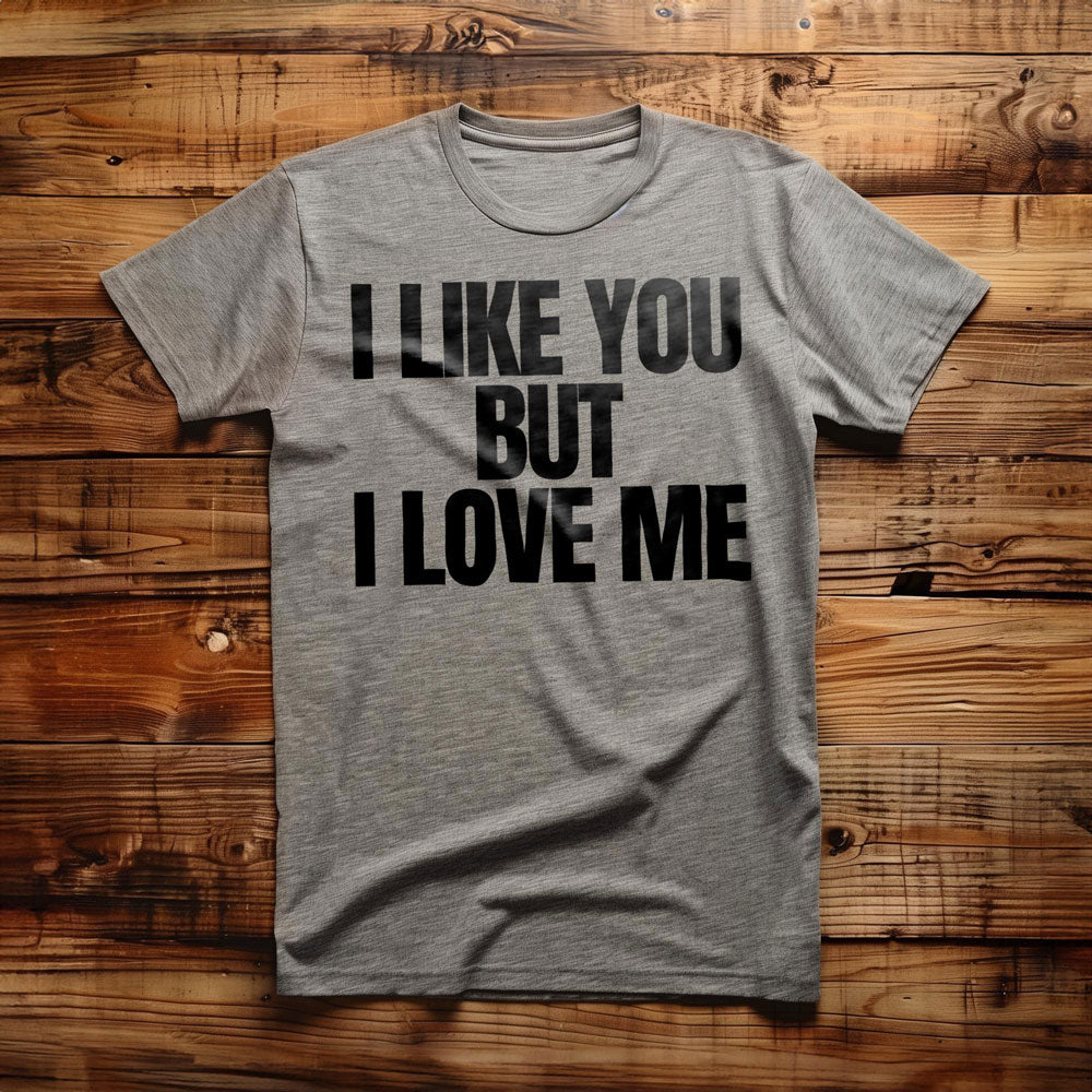 I Like You But I Love Me T-Shirt – Regular Athletic Heather