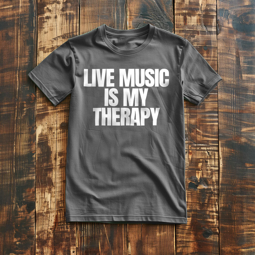 Live Music Is My Therapy - T-Shirt