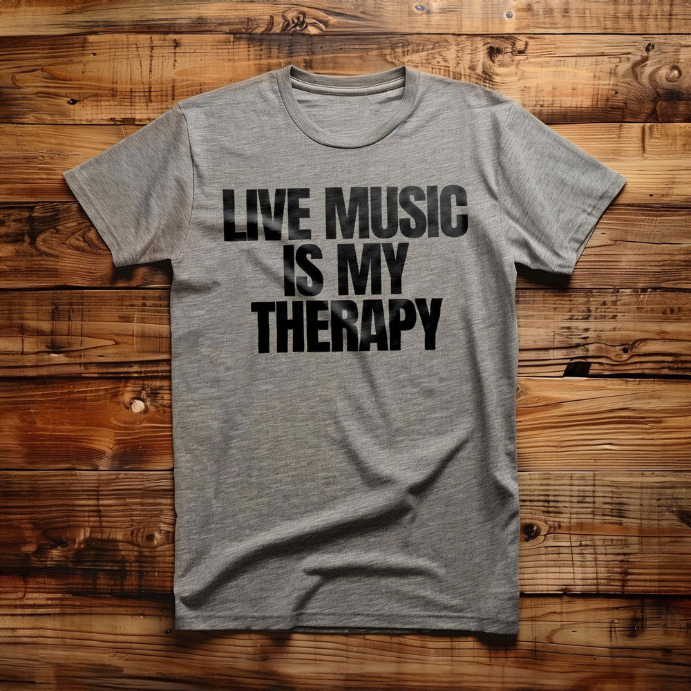 Live Music Is My Therapy - T-Shirt
