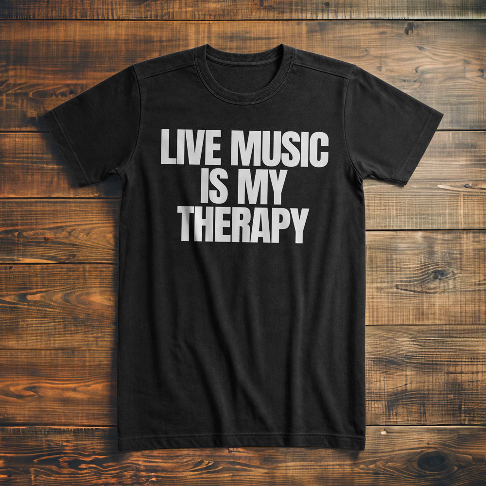 Live Music Is My Therapy - T-Shirt