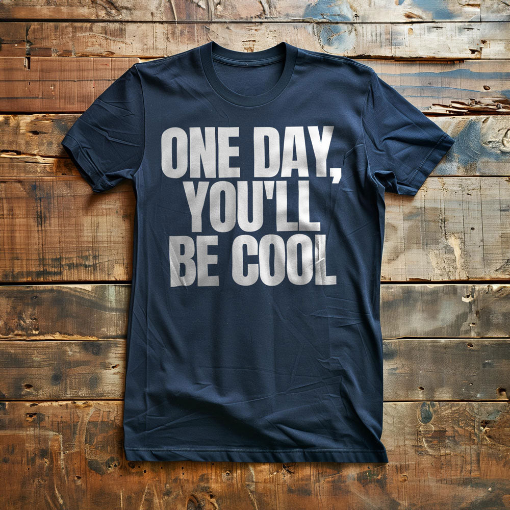 One Day, You'll Be Cool T-Shirt – Regular Navy