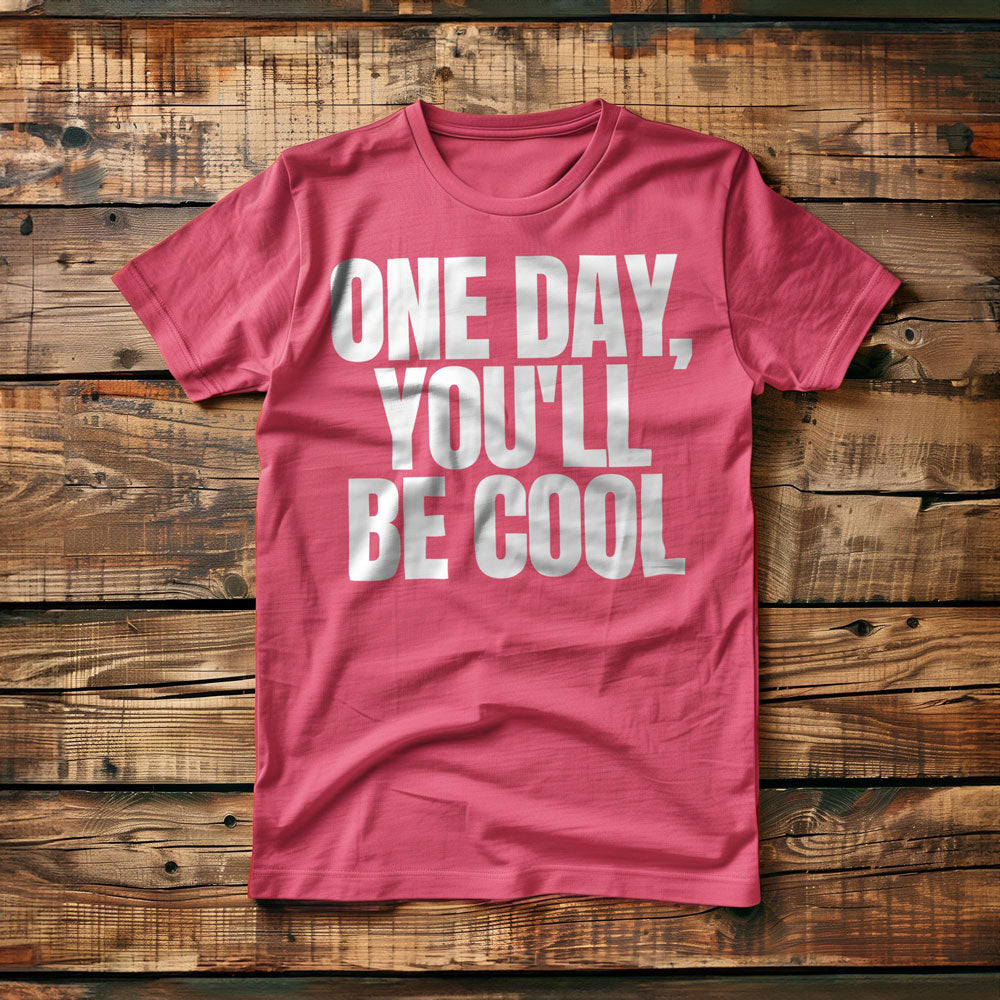 One Day, You'll Be Cool T-Shirt – Regular Pink