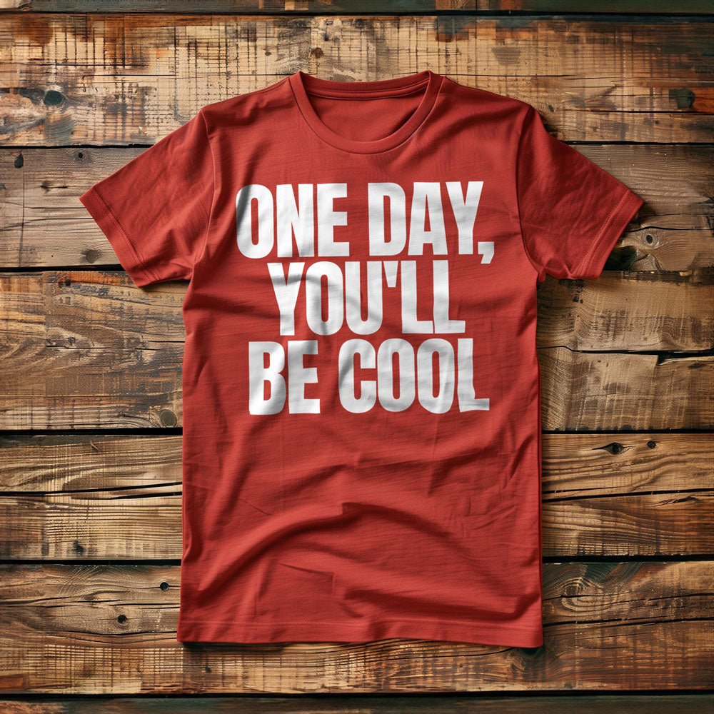 One Day, You'll Be Cool T-Shirt – Regular Red