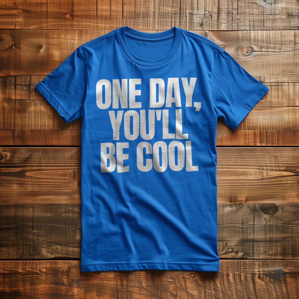 One Day, You'll Be Cool T-Shirt – Regular True Royal