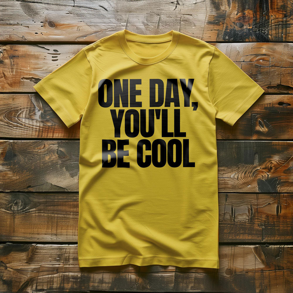 One Day, You'll Be Cool T-Shirt – Regular Yellow