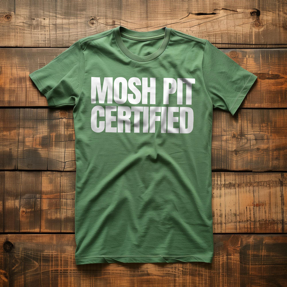 Mosh Pit Certified - T-Shirt