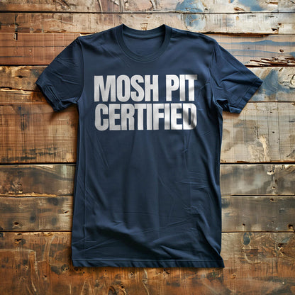Mosh Pit Certified - T-Shirt