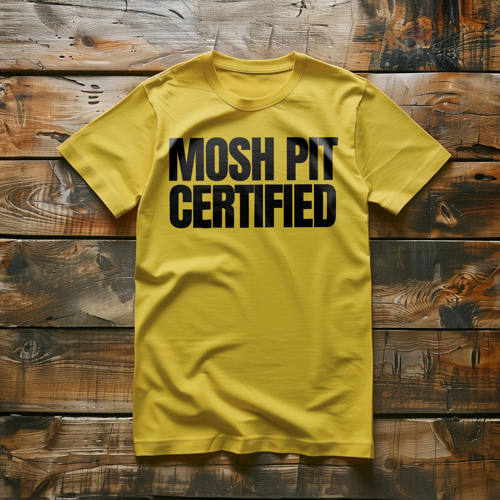 Mosh Pit Certified - T-Shirt