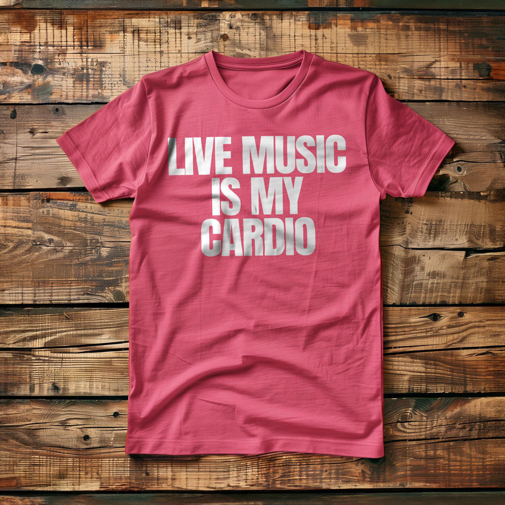 Live Music Is My Cardio - T-Shirt