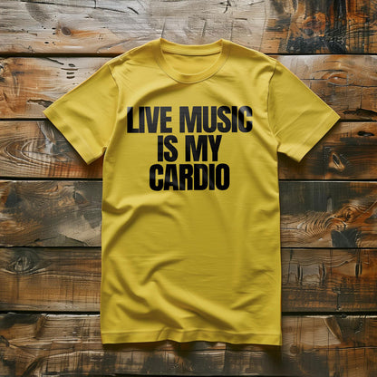 Live Music Is My Cardio - T-Shirt