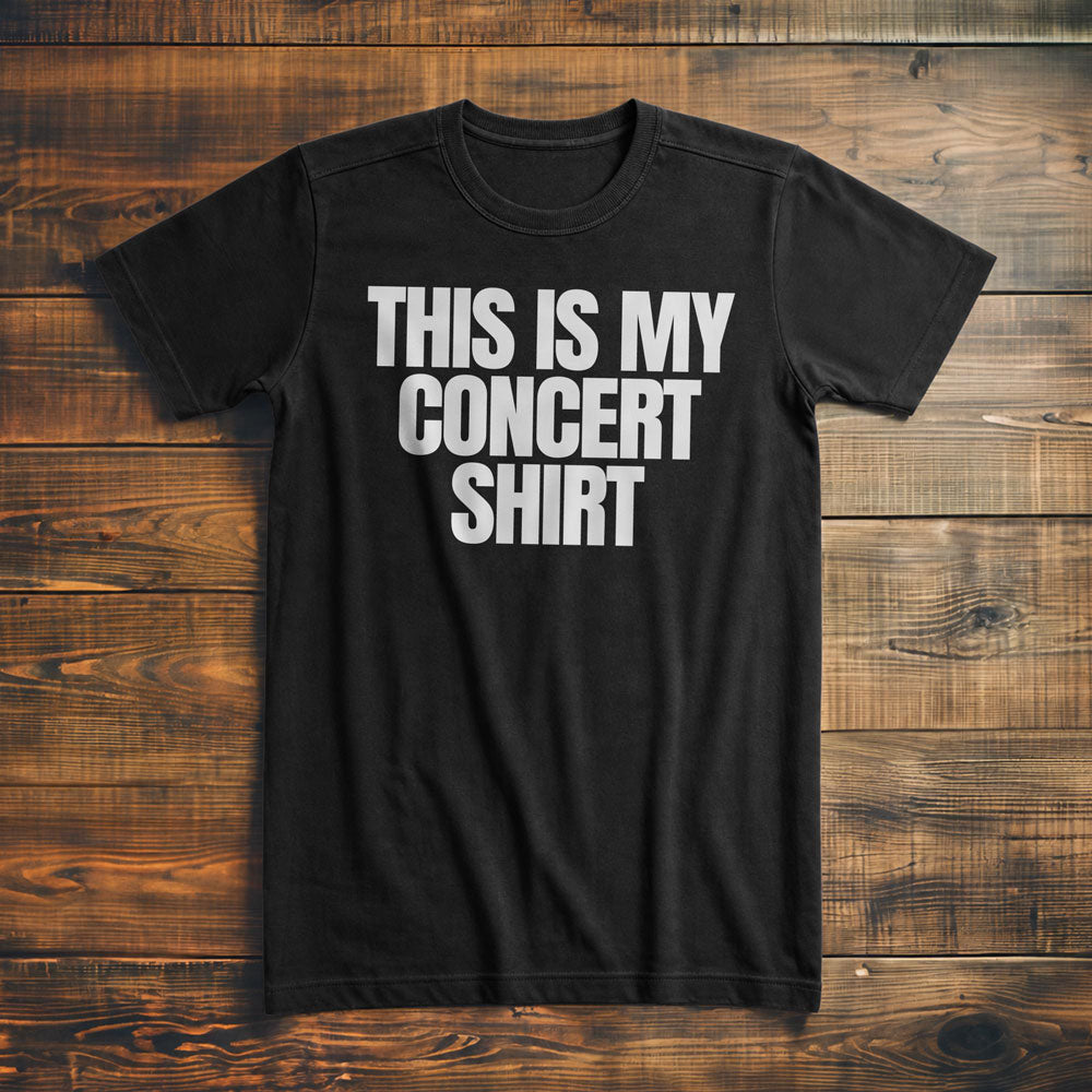 This Is My Concert Shirt - T-Shirt