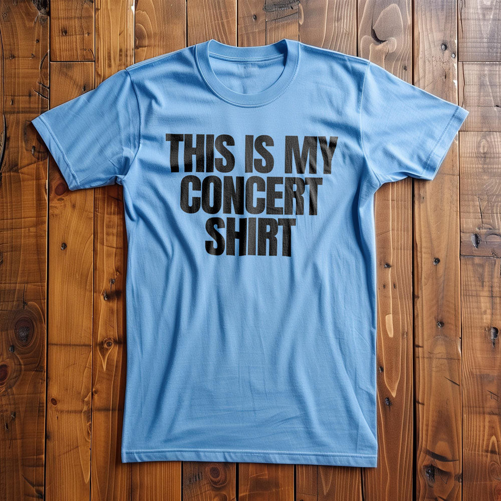 This Is My Concert Shirt - T-Shirt