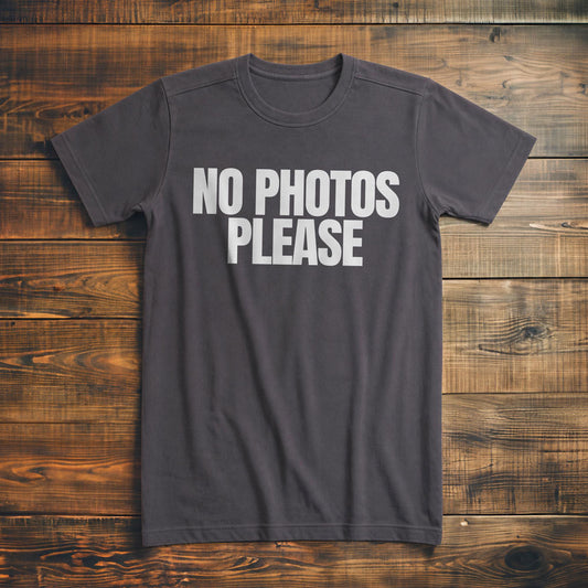 No Photos Please T-Shirt – Premium Asphalt