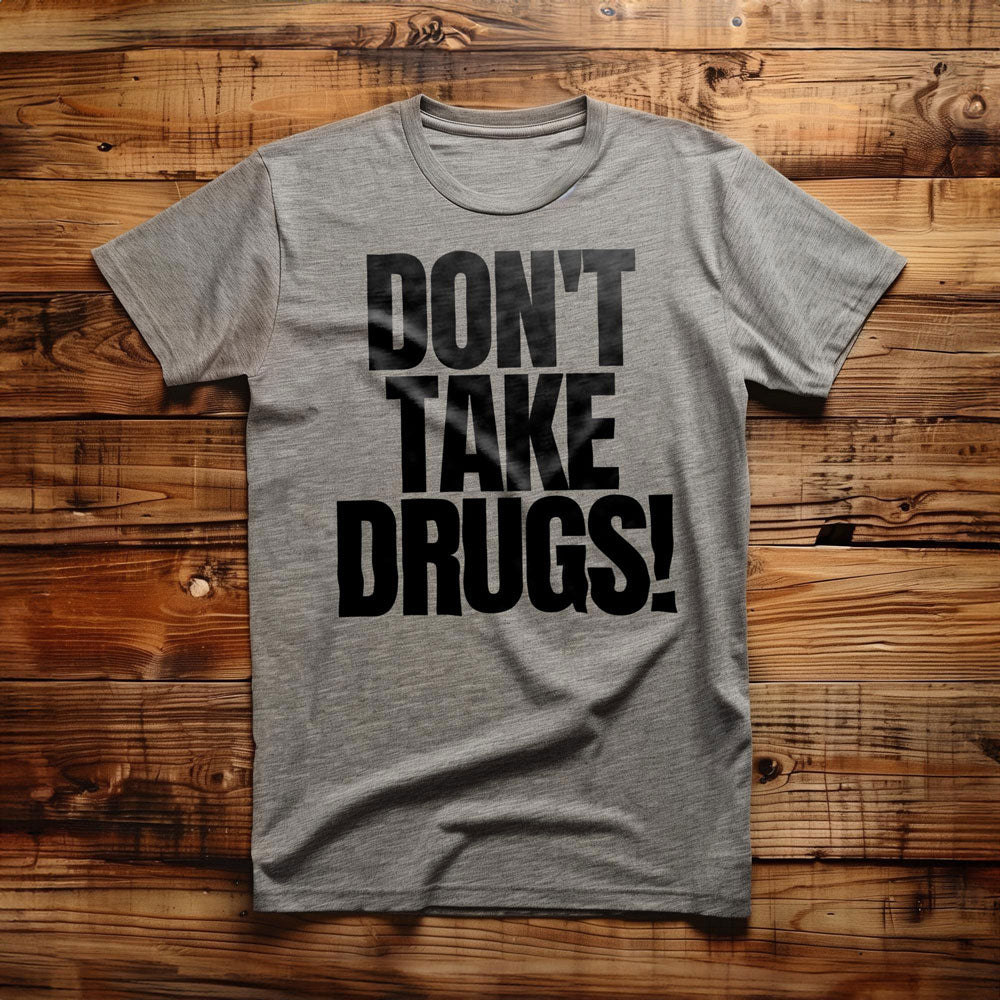 Don't Take Drugs! T-Shirt – Regular Athletic Heather