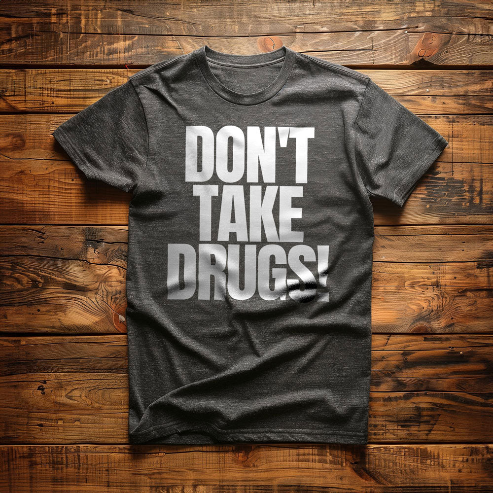 Don't Take Drugs! T-Shirt – Regular Dark Grey Heather