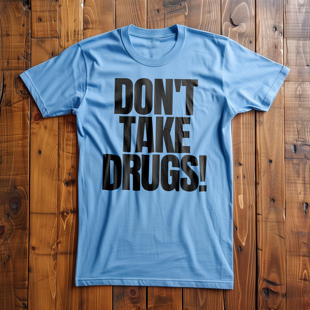 Don't Take Drugs! T-Shirt – Regular Ocean Blue