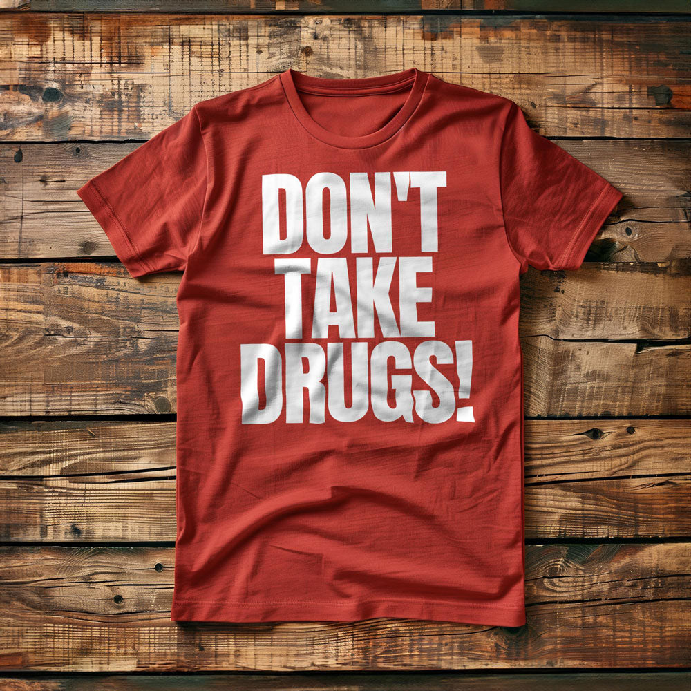 Don't Take Drugs! T-Shirt – Regular Red